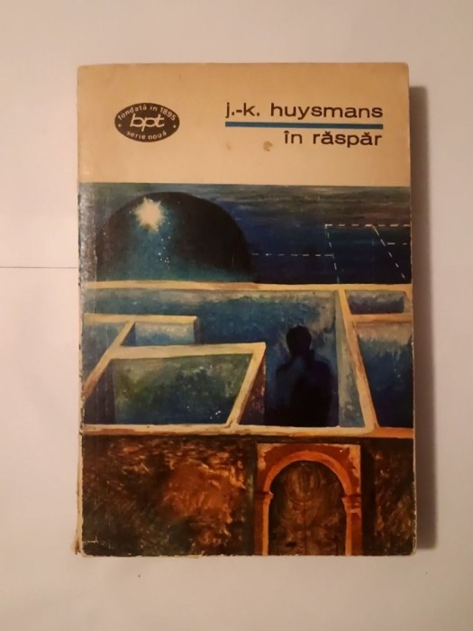 J.-K. Huysmans - &Icirc;n răspăr (BPT 788)
