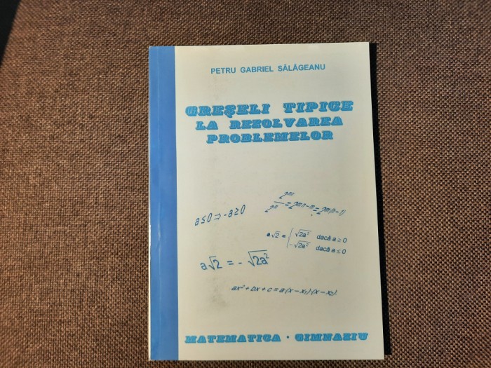 GRESELI TIPICE LA REZOLVAREA PROBLEMELOR -MATEMATICA GIMNAZIU SALAGEANU GABRIEL