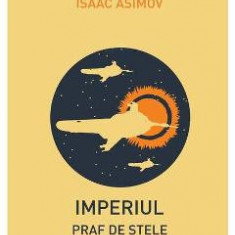 Imperiul: Praf de stele - Isaac Asimov