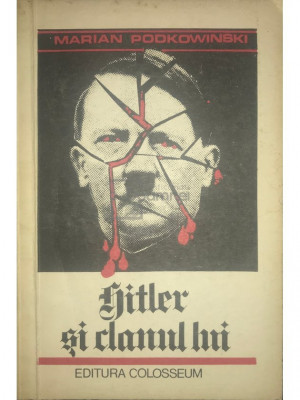 Marian Podkowinski - Hitler și clanul lui (editia 1991) foto