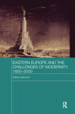 Eastern Europe and the Challenges of Modernity, 1800-2000 | Stefano Bianchini