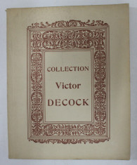 COLLECTION VICTOR DECOCK - TABLEAUX ANCIENS , DESSINS , CATALOG DE LICITATIE , 1948 foto