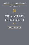Cumpara ieftin Cunoaste-Te Pe Tine Insuti Sau Despre Virtute, Sfantul Nectarie Din Eghina - Editura Sophia