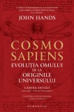Cosmosapiens. Evolutia omului de la originile universului - John Hands