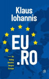 EU.RO - Hardcover - Klaus Iohannis - Curtea Veche