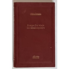 SCENE DIN VIATA LUI SHAKESPEARE de MIHNEA GHEORGHIU , 2009 *COLECTIA ADEVARUL , EDITIA DE LUX , MINIMA UZURA