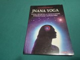 JNANA YOGA * YOGA SECRETĂ A CUNOAȘTERII INTELECTUALE SUPREME * VIVEKANANDA * 1995 * 4 2 10