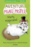 Aventuri la Miau Motel. Marty, magicianul - Shelley Swanson Sateren, Roxana Aneculasei