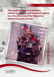 The weight of historical patterns, collective memory and historical legacies over the evolution of the Romanian democratization process - Cristina BUC