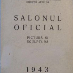 Salonul Oficial. Pictura si Sculptura. Aprilie-Mai 1943