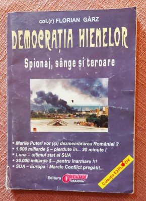 Democratia hienelor. Spionaj, sange si teroare - col.(r) Florian Garz foto
