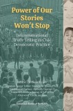 Power of Our Stories Won&#039;t Stop: Intergenerational Truth-Telling as Civic Democratic Practice