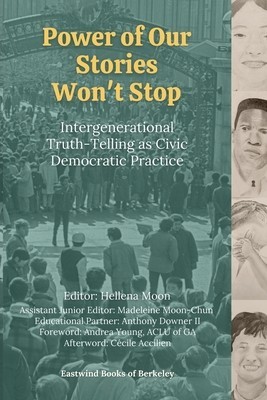 Power of Our Stories Won&#039;t Stop: Intergenerational Truth-Telling as Civic Democratic Practice