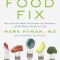 Food Fix: How to Save Our Health, Our Economy, Our Communities, and Our Planet--One Bite at a Time