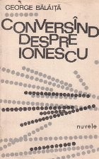 Conversind despre Ionescu - Nuvele foto