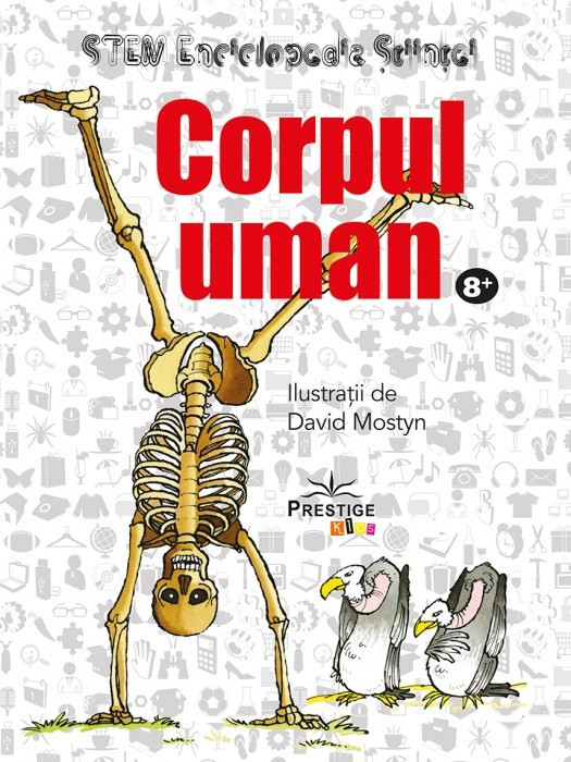 Corpul uman. Enciclopedia stiintei STEM