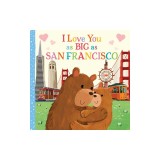 I Love You as Big as San Francisco