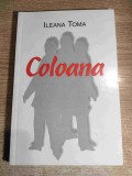 Ileana Toma (autograf) - Coloana (Editura Semne '94, 2000)
