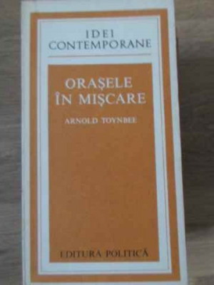 ORASELE IN MISCARE-ARNOLD TOYNBEE foto