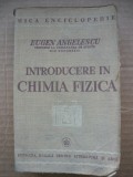 EUGEN ANGELESCU - INTRODUCERE IN CHIMIA FIZICA - 1940