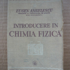 EUGEN ANGELESCU - INTRODUCERE IN CHIMIA FIZICA - 1940