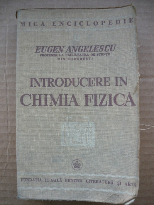 EUGEN ANGELESCU - INTRODUCERE IN CHIMIA FIZICA - 1940