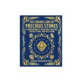 The Curious Lore of Precious Stones: A Compendium of Gemstone Folklore, Superstitions and Mysticism