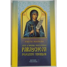 VIATA SI MINUNILE PREACUVIOASEI PARASCHEVA POVESTITE TINERILOR de VASILE NECHITA