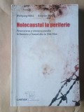 Wolfgang Benz; Brigitte Mihok - Holocaustul la periferie: persecutarea și nimicirea evreilor &icirc;n Rom&acirc;nia și Transnistria &icirc;n 1940-1944 (2010; 610 ex.)
