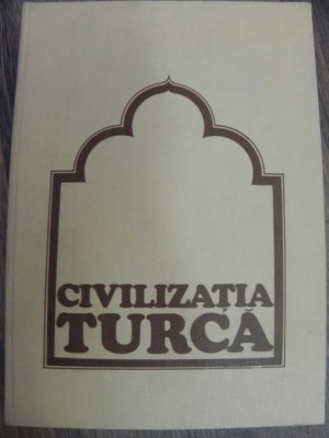 Civilizatia Turca de Mehmet Ali Ekrem 1981 foto