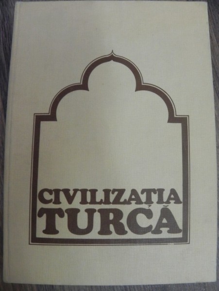 Civilizatia Turca de Mehmet Ali Ekrem 1981