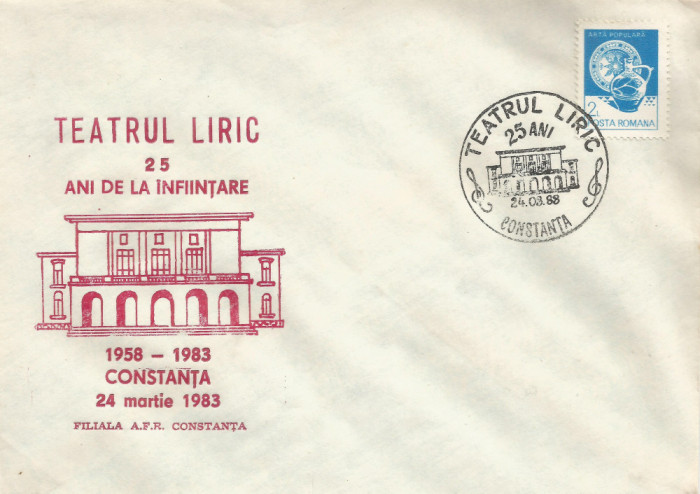 Rom&acirc;nia, Teatrul Liric, 25 ani de la &icirc;nfiinţare, plic, Constanţa, 1983