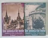 DIN AMINTIRILE MELE, INTIMITATI DIN CERCUL PALATULUI REGAL , VOLUMELE I - II de CONSTANTIN DIMITRESCU - SEVEREANU , 2022