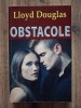 Carti Obstacole Lloyd C. Douglas Editura Orizonturi 2013 Format 20x13 Beletristica Roman