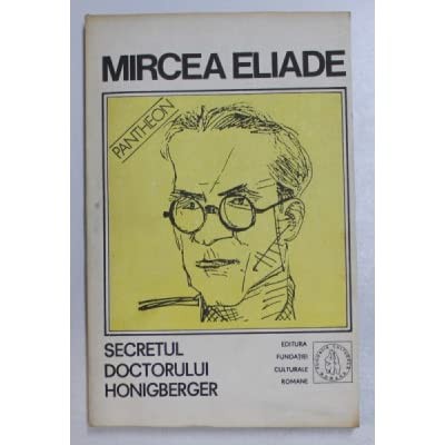 Mircea Eliade - Secretul doctorului Honigberger foto