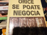 ORICE SE POATE NEGOCIA - HERB COHEN, ED COLOSSEUM 1995 , 278 PAG