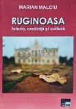 Ruginoasa. istorie credinta si cultura - 2015 - Marian Malciu (N244)