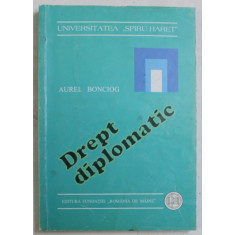 DREPT DIPLOMATIC de AUREL BONCIOG , 2000