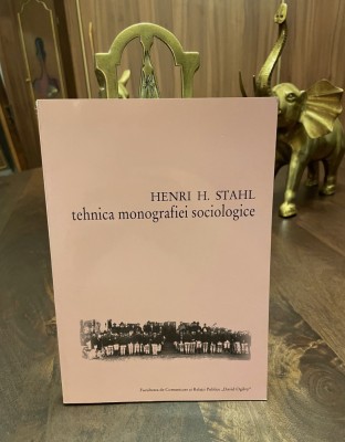 Henri H. Stahl - Tehnica Monografiei Sociologice (2001 - Ca noua!) foto