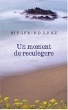 Un moment de reculegere | Siegfried Lenz