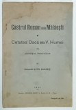 CASTRUL ROMAN DELA MALAESTI si CETATEA DACA DELA V. HUMEI din JUDETUL PRAHOVA de COLONELUL C- TIN ZAGORIT , 1940 , DEDICATIE *