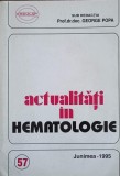 Actualitati in Hematologie - George Popa, Junimea 1994, Carte Medicina, Hematologie, Limba Romana, Coperta Cartonata
