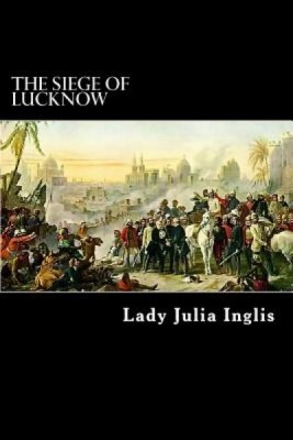 The Siege of Lucknow: A Diary foto