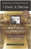 I Have a Dream - 40th Anniversary Edition: Writings and Speeches That Changed the World