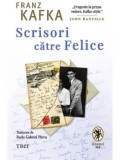 Cumpara ieftin Scrisori catre Felice/Franz Kafka