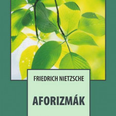 Aforizmák - Friedrich Nietzsche