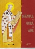 Narcisa-Mihaela Cada - Sfantul cu Gura de Aur. Cu ilustratii de Ani-Eliza