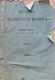 Istoria teatrului in Moldova (volumul 2, 1922) - 1922 - Teodor T. Burada (K332)
