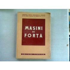 MASINI DE FORTA - MANUAL PENTRU SCOLILE MEDII TEHNICE