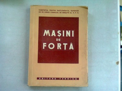 MASINI DE FORTA - MANUAL PENTRU SCOLILE MEDII TEHNICE foto